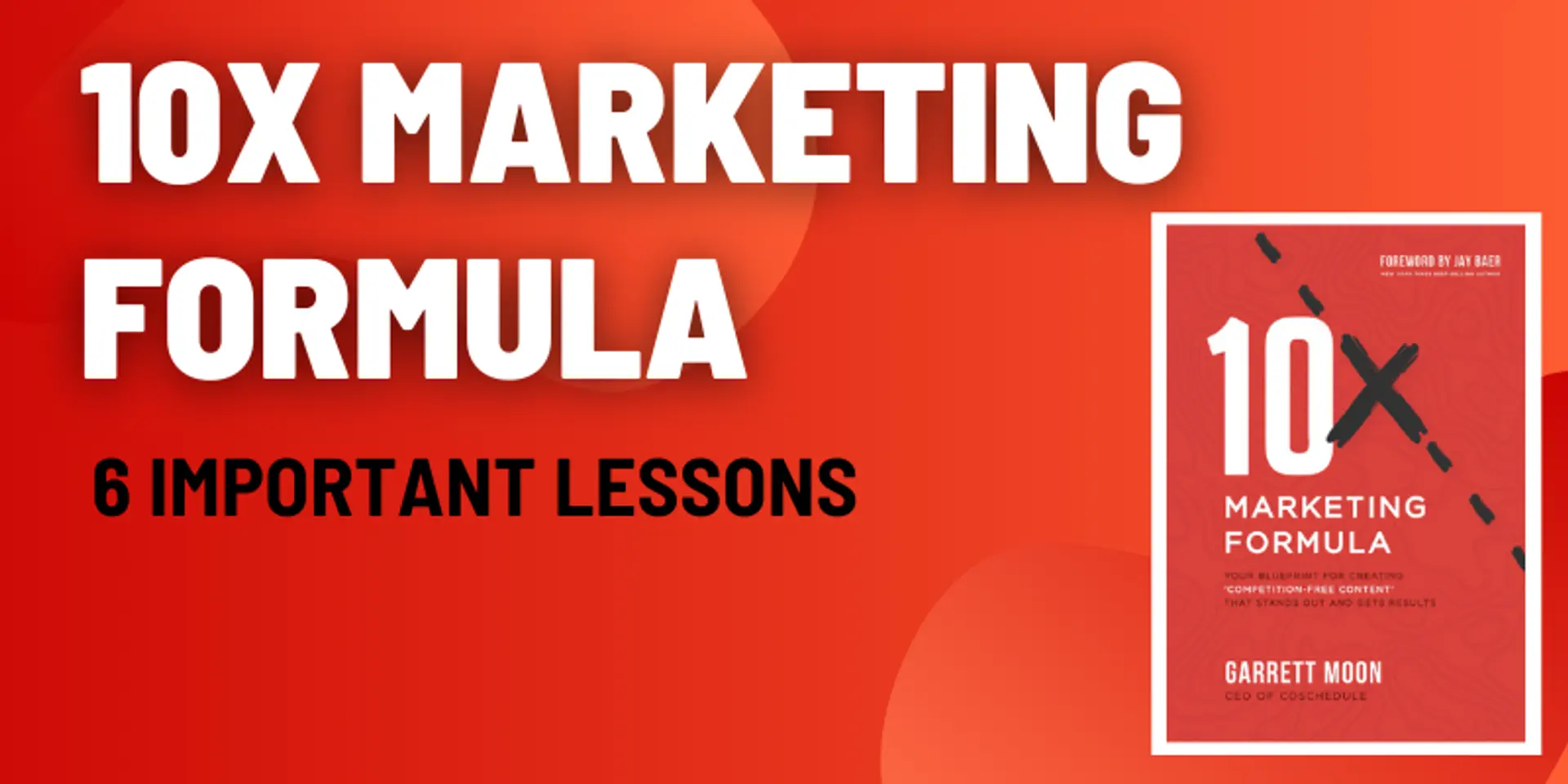 6 Timeless Lessons From the Book 10x Marketing Formula