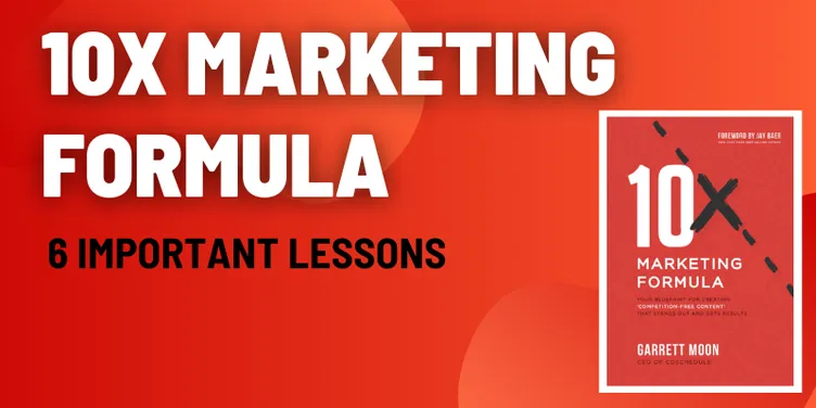6 Timeless Lessons From the Book 10x Marketing Formula
