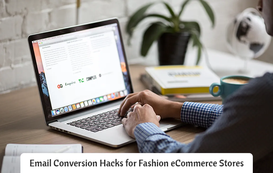 9 Email Conversion Hacks for Your Fashion Commerce Brand