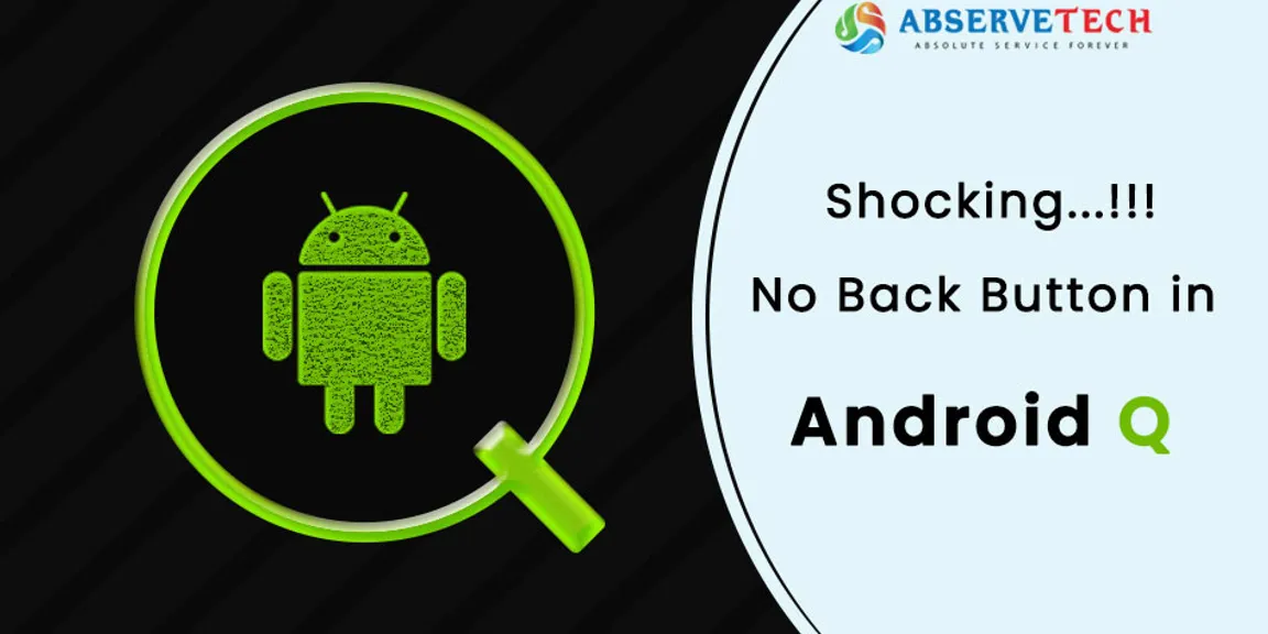 Shocking...!!!! No Back Button in Android Q