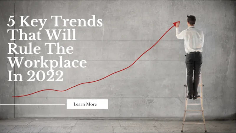 2022 Workplace Key Trends