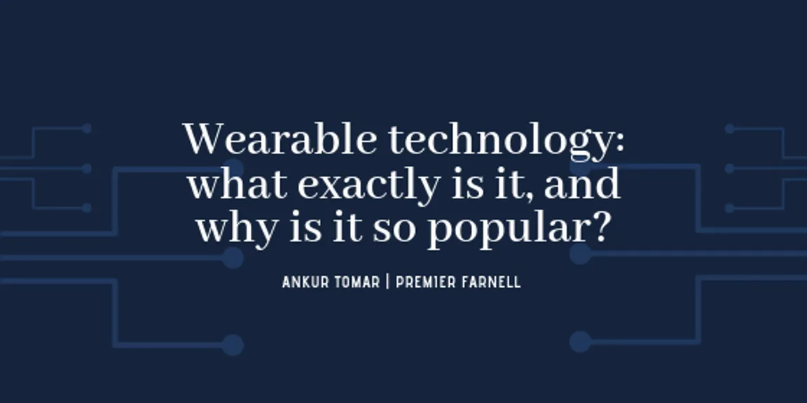 Wearable technology: what exactly is it, and why is it so popular?