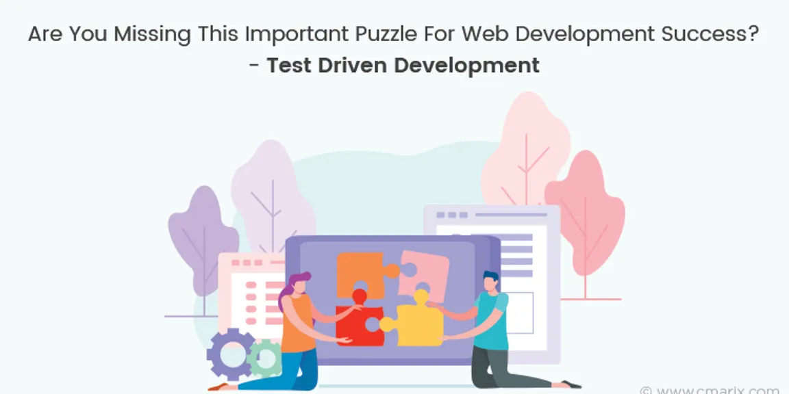 Are You Missing This Important Puzzle For Web Development Success? – Test Driven Development
