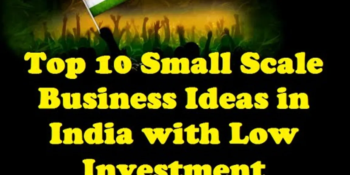 Top 10 Upcoming Business Ideas in India with Small Investment