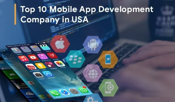 Top 10 Mobile App Development Companies in USA