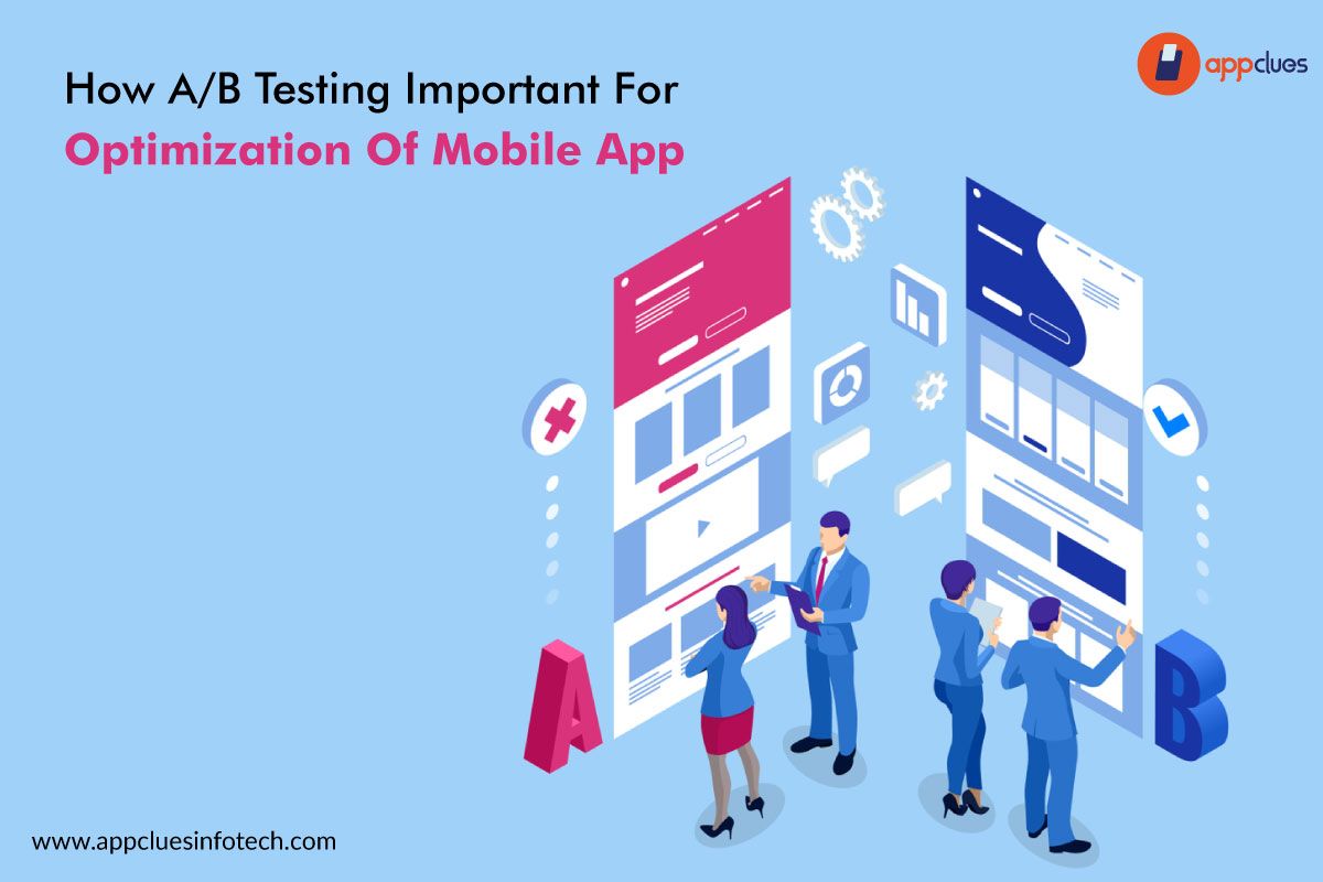 How A/B Testing Is Important For Optimization Of The Mobile App?