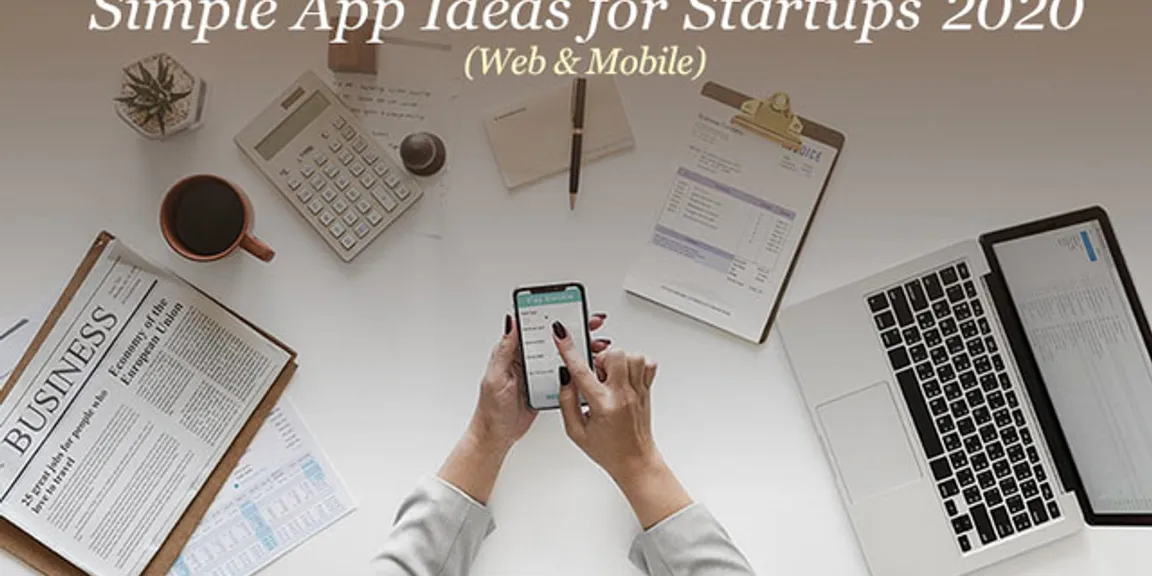 Top 21 Best Startup App Ideas in 2020: An Extensive Review of App Ideas For Your Business that’ll Make Money