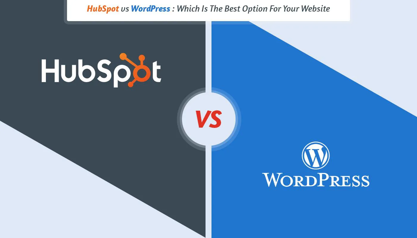 HubSpot vs WordPress Which Is The Best Option For Your site?