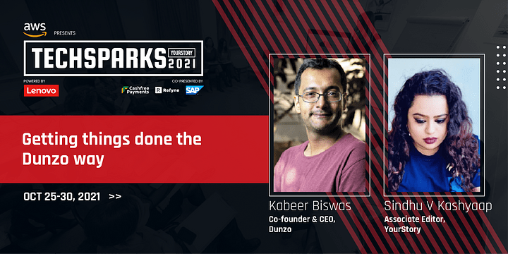 [TechSparks 2021] कैसे भारतीय शहरों को दुनिया भर की तुलना में अधिक सुविधाजनक बनाने जा रहा है Dunzo