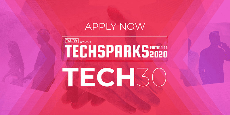 [TechSparks 2020] Tech30: भारत में उभरते टेक स्टार्टअप्स की सबसे-प्रतीक्षित सूची के लिए आवेदन जारी हैं