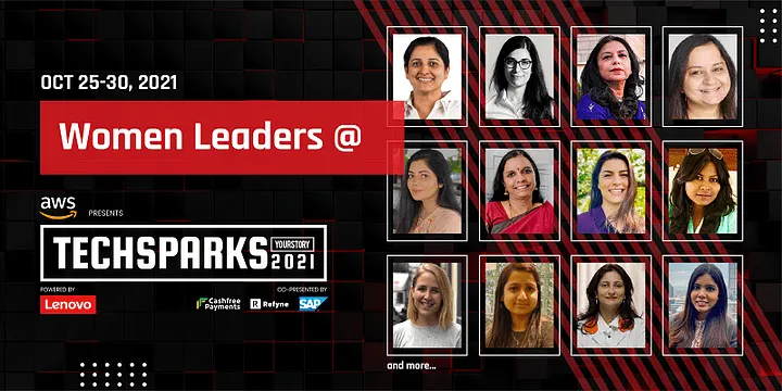 Meet these women leaders at TechSparks 2021, India’s largest startup-tech conference