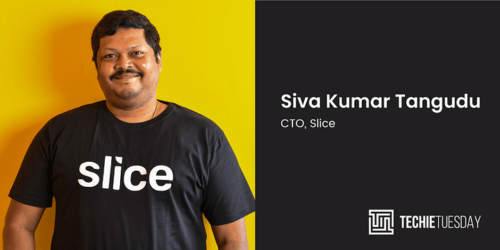 [Techie Tuesday] फिनटेक स्टार्टअप Slice के सीटीओ शिव कुमार तंगुडु की कहानी