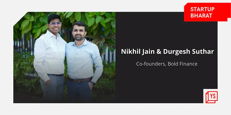 Nikhil Jain and Durgesh Suthar, Mumbai-based Bold Finance