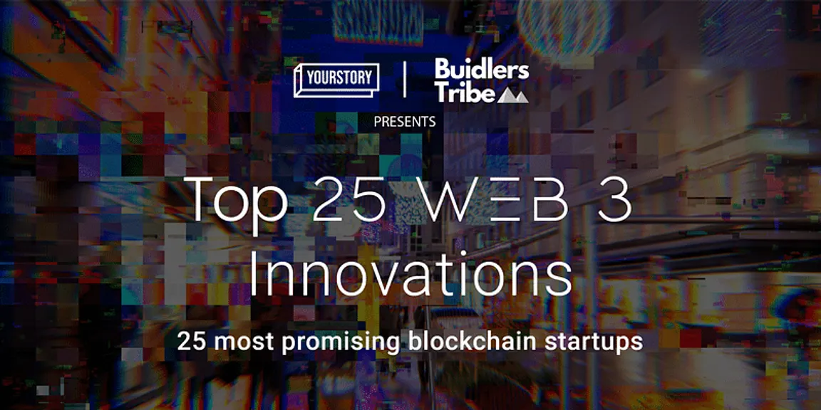 Revealed: Names of all 25 blockchain projects in YourStory & Buidlers Tribe's list of top Web3 innovations
