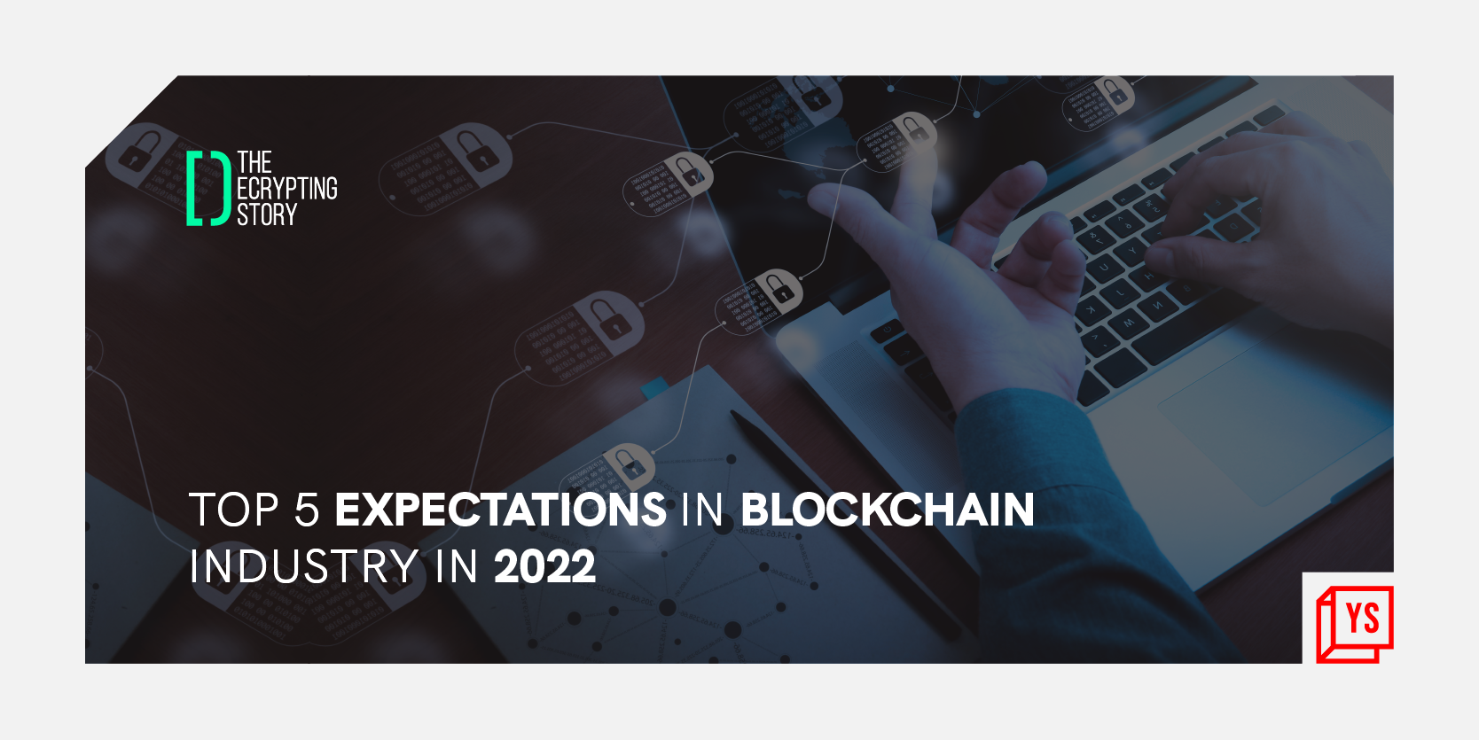 2022 Outlook] Top 5 expectations from the blockchain and Web 3.0 industry |  YourStory
