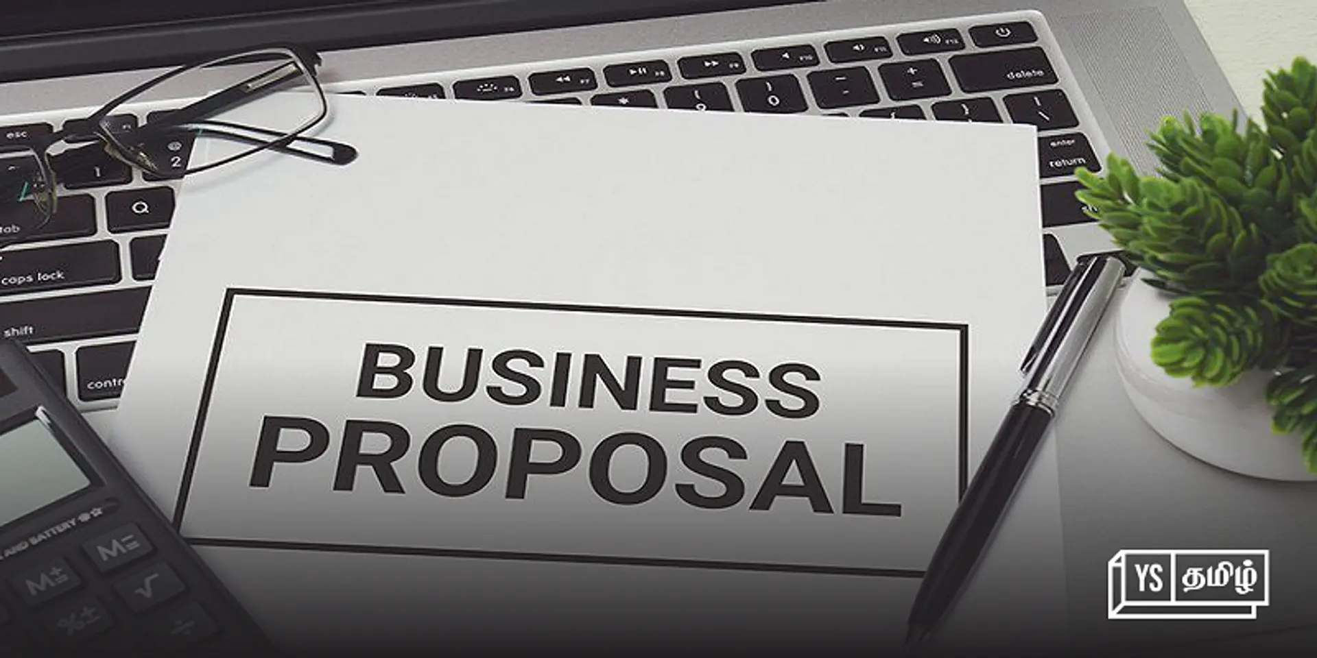 புதுசா பிசினஸ் தொடங்குறீங்களா? Business Proposal எழுதுவது எப்படினு தெரிந்து கொள்ளுங்கள்!