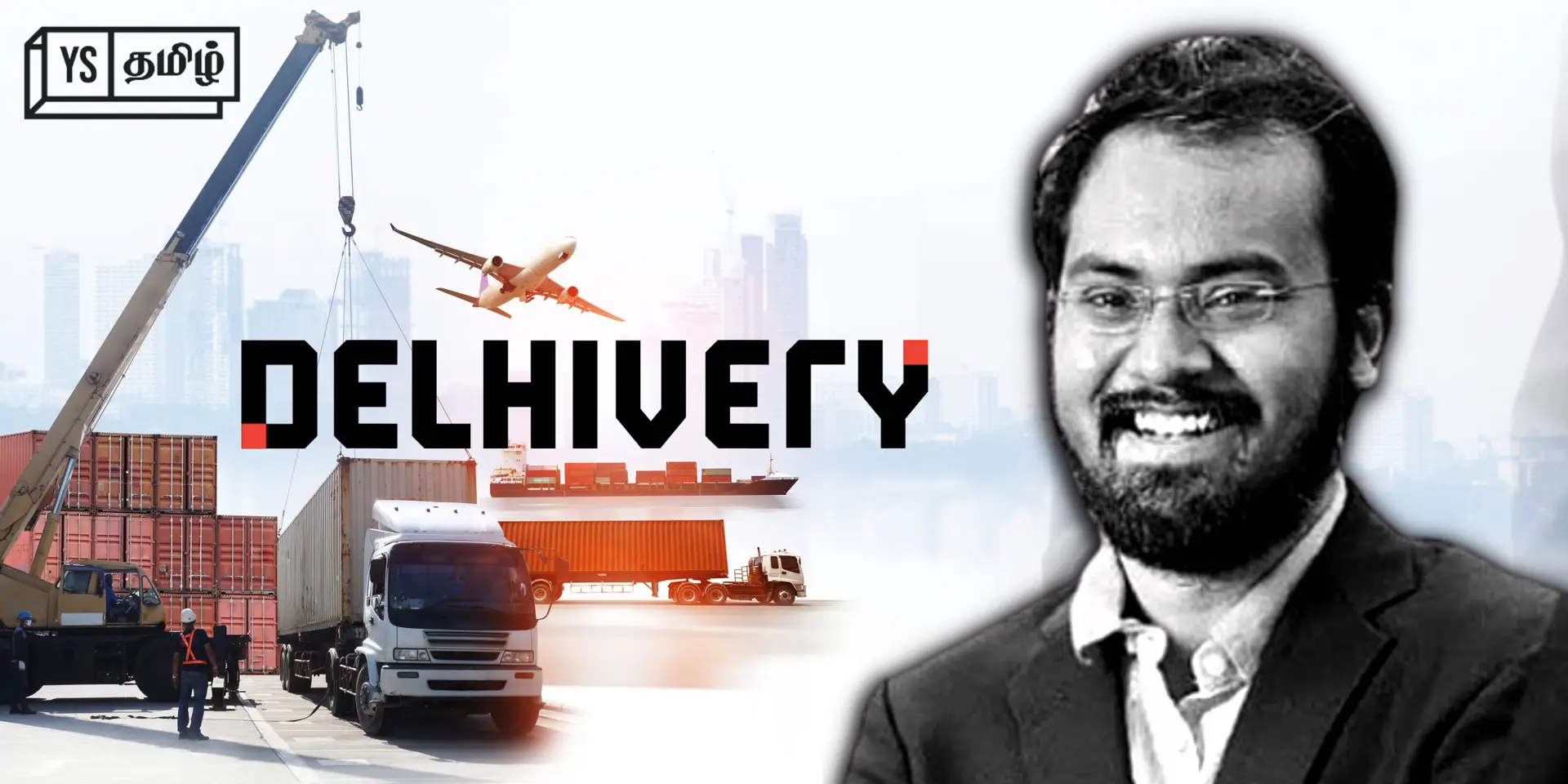 #100Unicorns | ‘யுனிக்’ கதை 22 - Delhivery: சாஹில் அணியினரின் கொரியர் புரட்சியும்; வெற்றியும்!