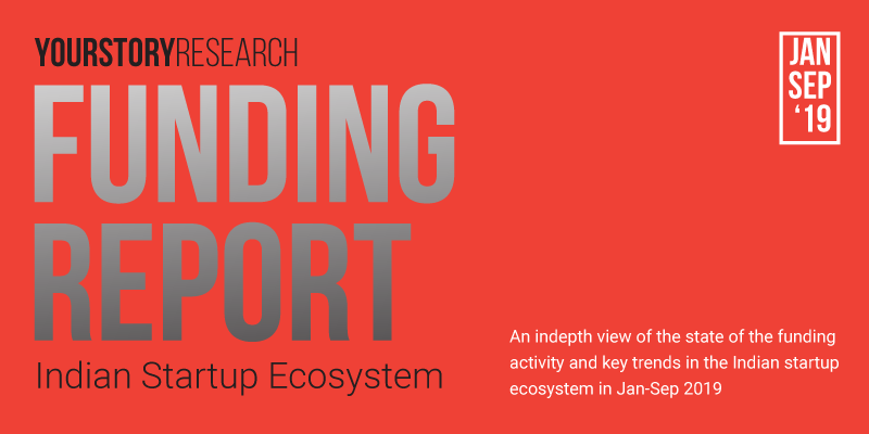 Startup funding in the time of economic slowdown: YourStory’s funding report for Jan-Sep 2019

