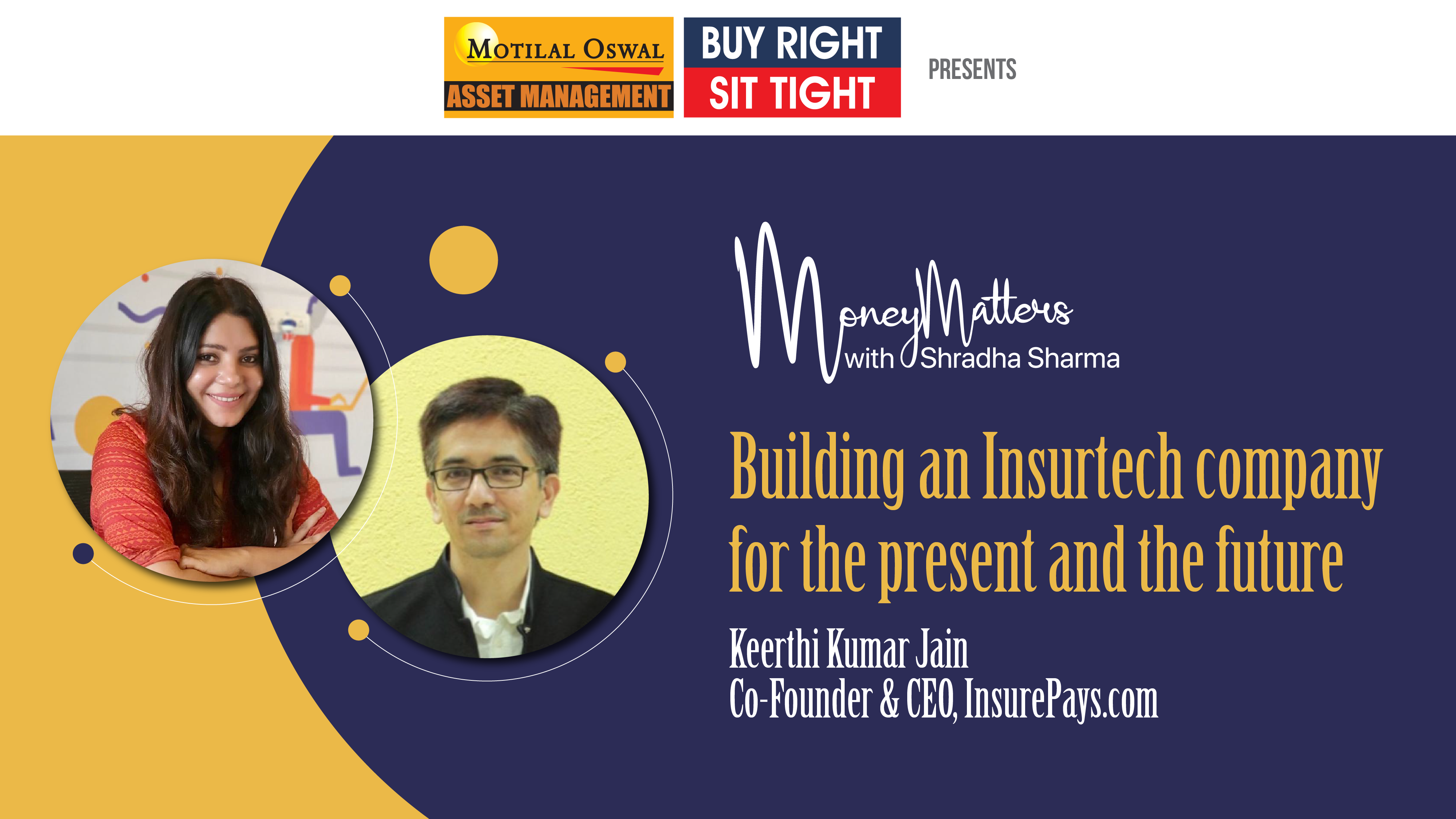 Money Matters with Shradha Sharma |  Building an Insurtech company for the present and the future
