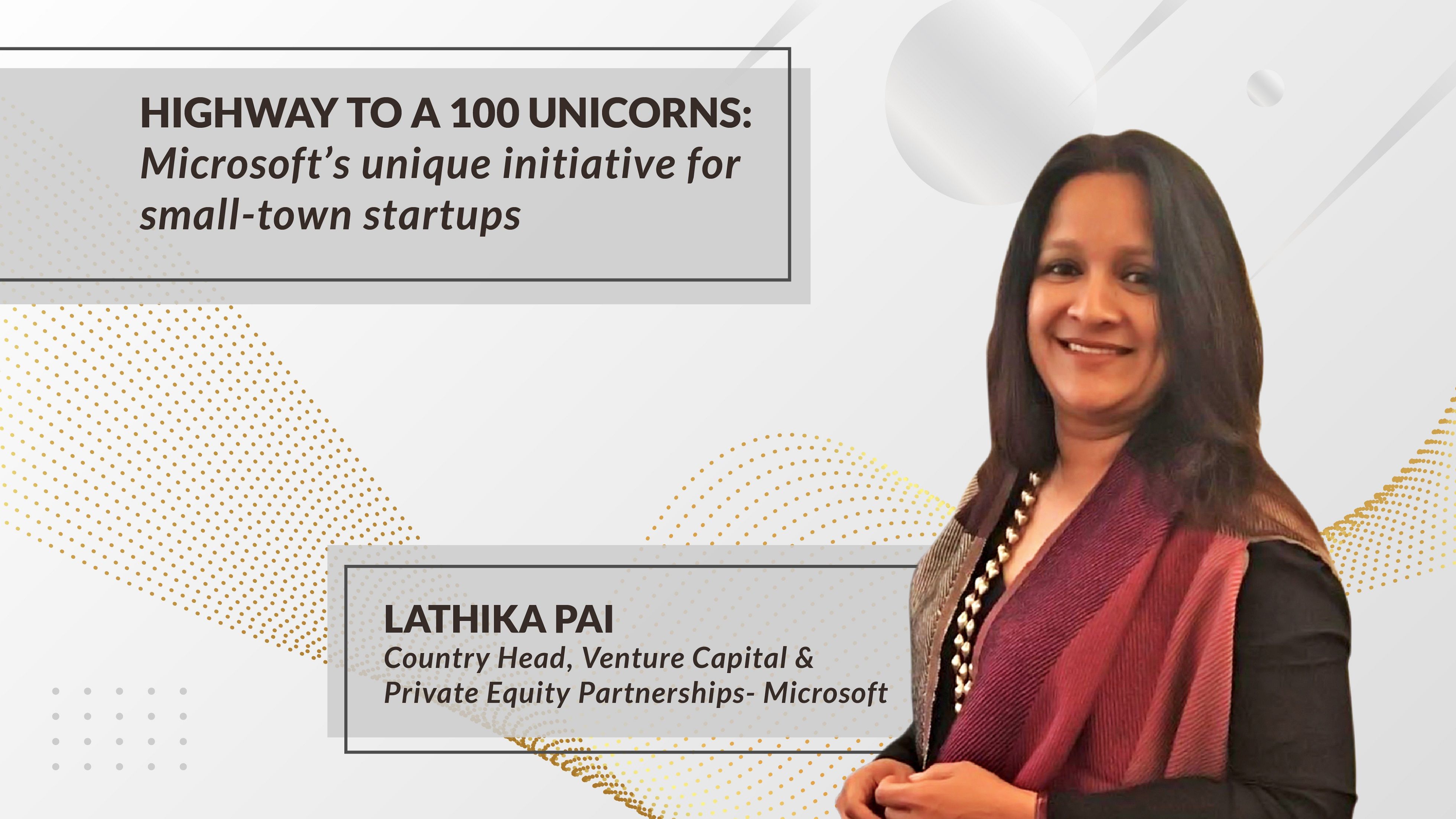 Highway to a 100 Unicorns: Microsoft’s unique initiative for small-town startups