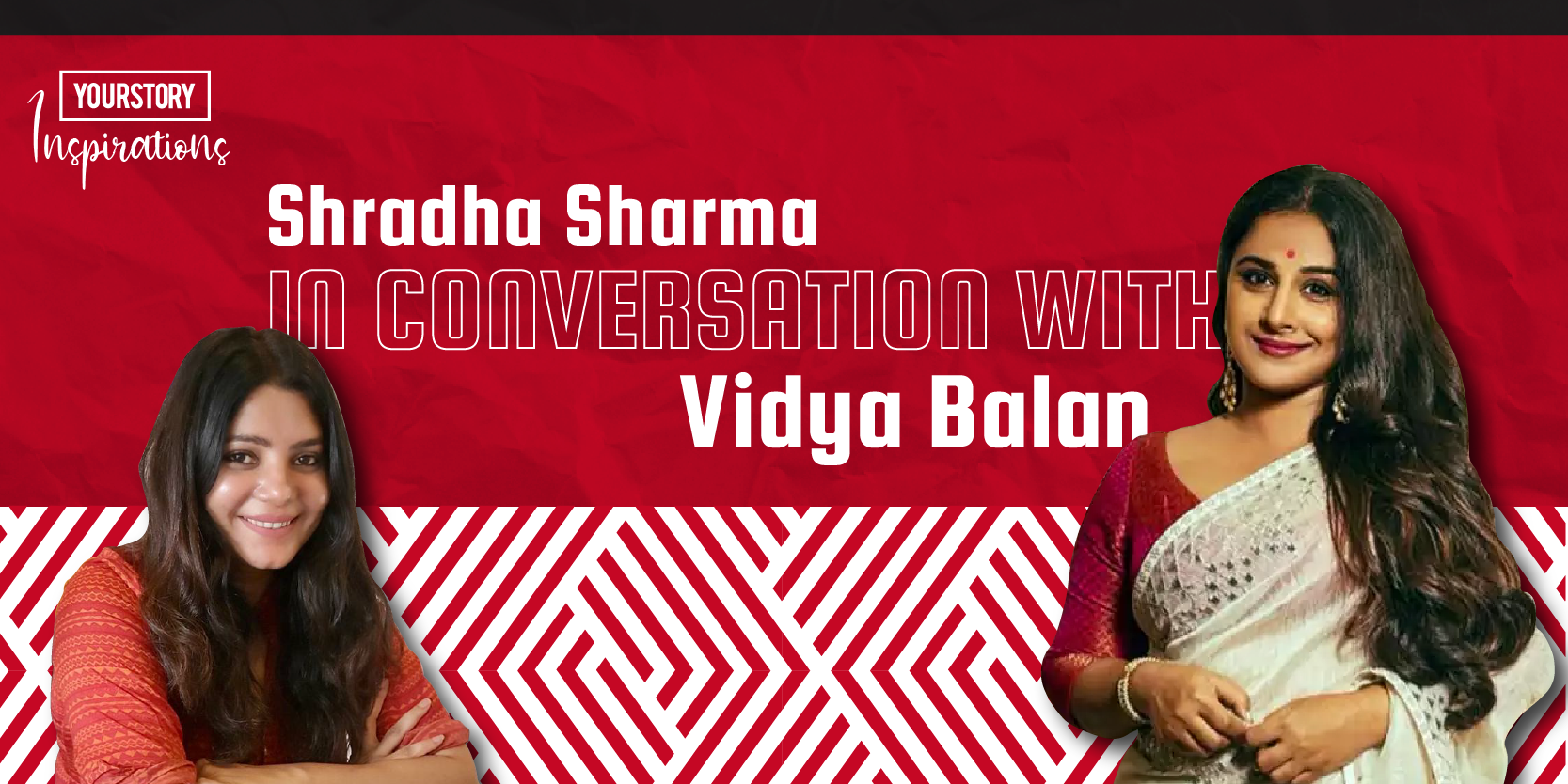 YS Inspiration: Shradha Sharma in conversation with Vidya Balan