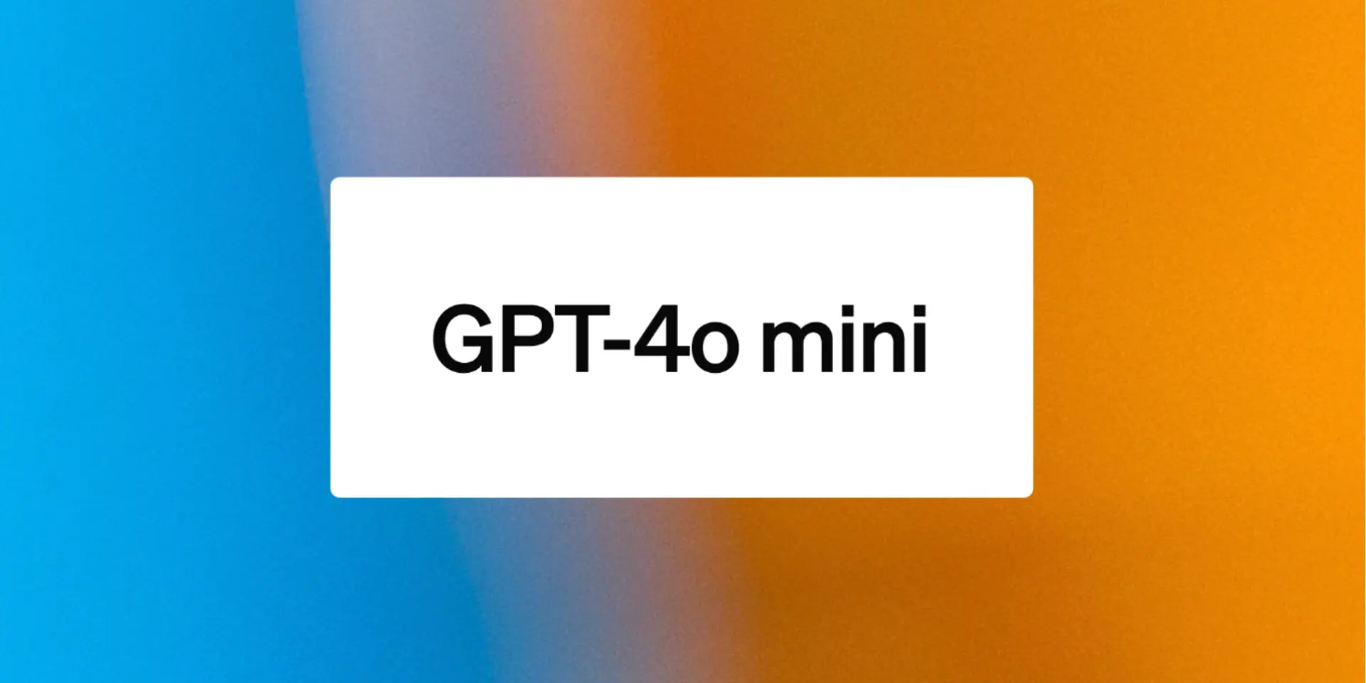 ChatGPT 4o-mini: Next-level AI technology to boost business