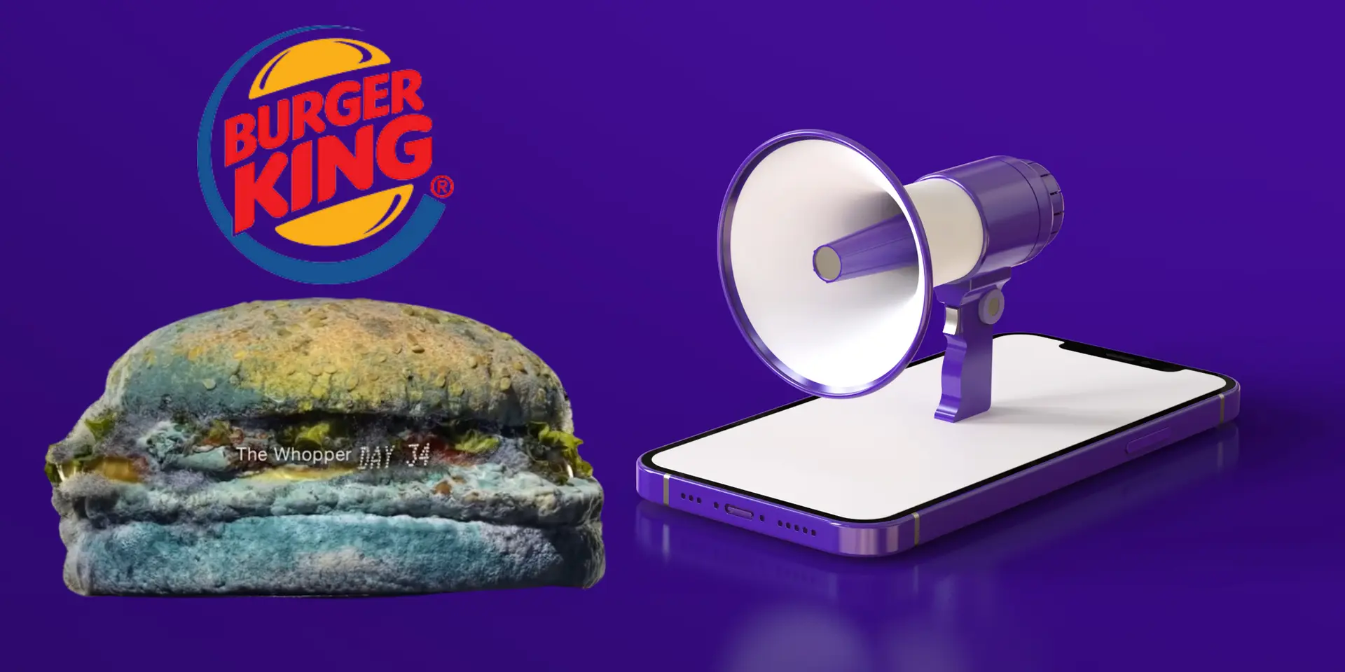 Why Burger King's Mouldy Whopper was pure marketing genius