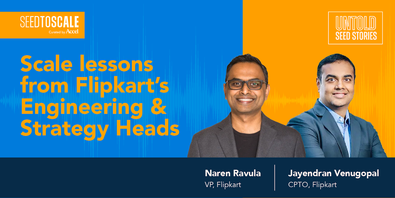 [Podcast] Scale lessons from Flipkart's engineering and strategy heads