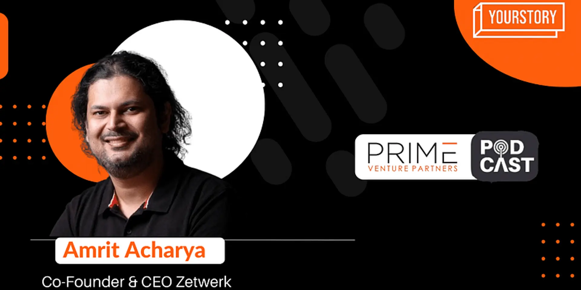 Zetwerk's Amrit Acharya on the importance of founder-market-fit, and when to listen to customers