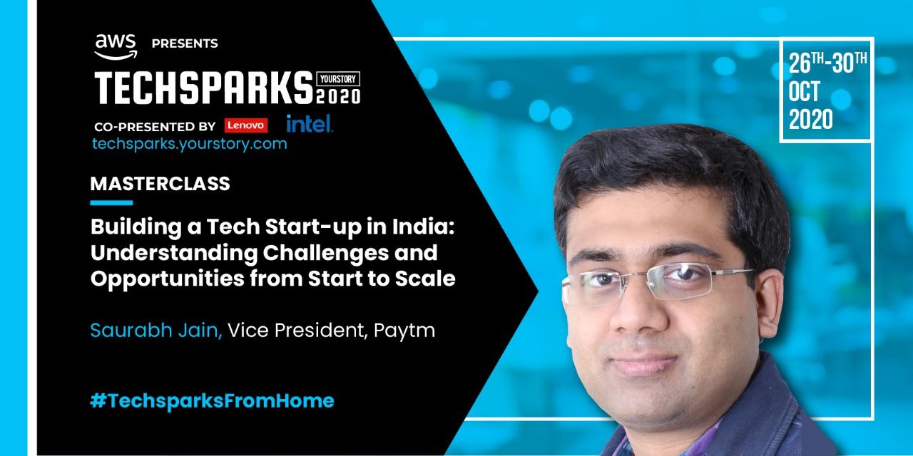 [TechSparks 2020] Saurabh Jain of Paytm reveals a ‘Startup Canvas’ - key factors to keep in mind while building a startup