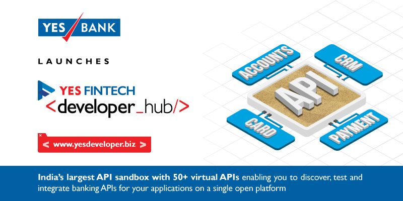 India’s largest banking API developer platform YES Fintech Developer Hub  by YES BANK is here
