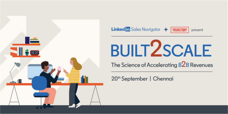 Master the science of accelerating B2B revenues at this exclusive meetup by YourStory and LinkedIn in Chennai
