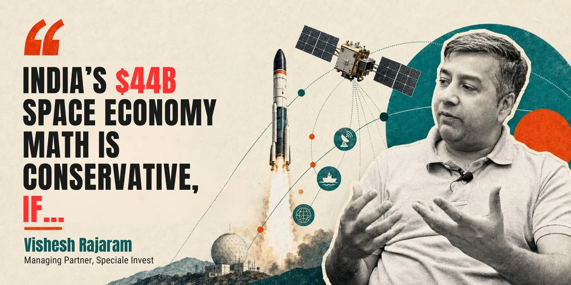 Where Will Indian Spacetech’s Best Returns Come From? Speciale Invest’s Vishesh Rajaram Answers