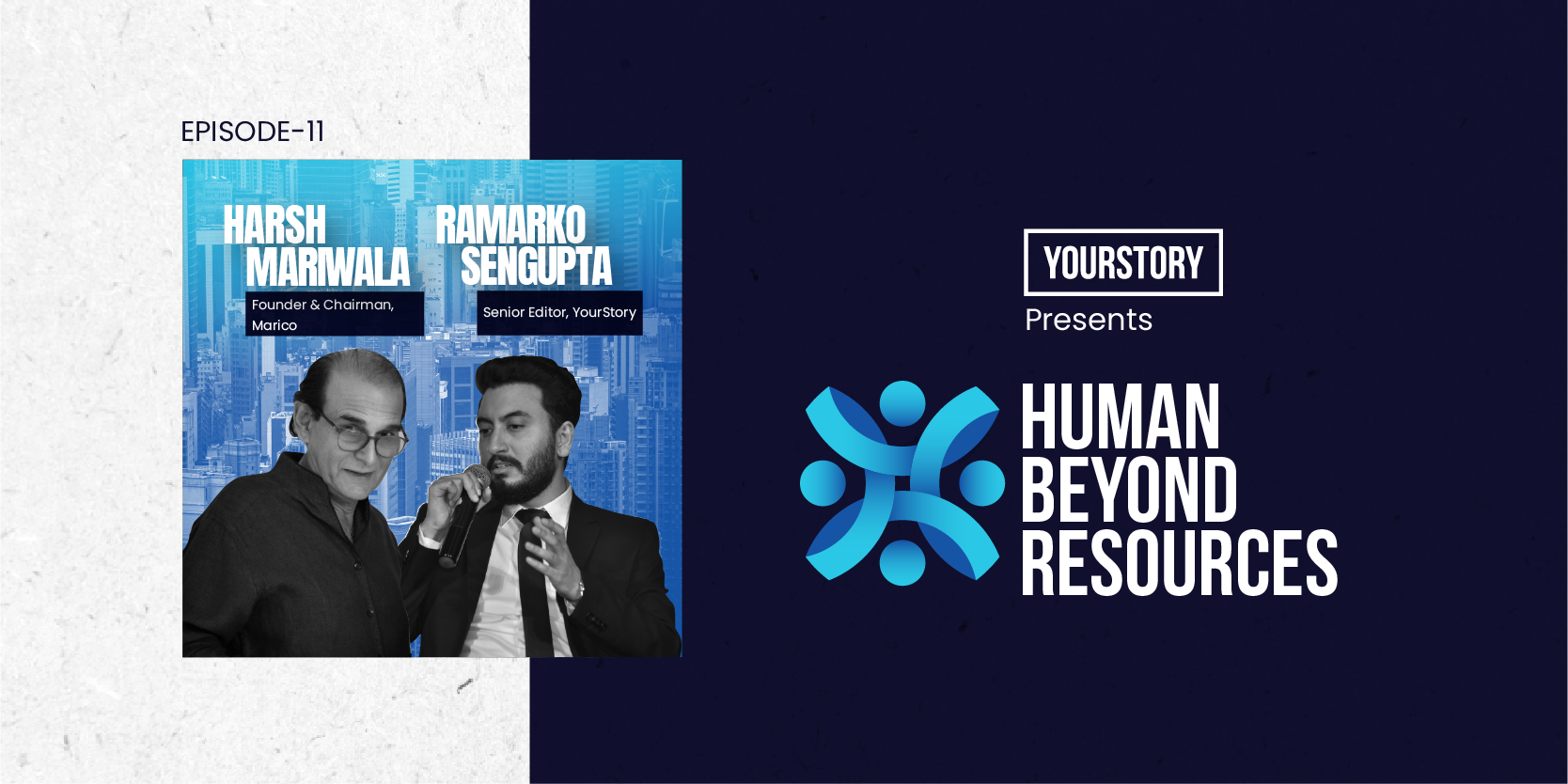 Human Beyond Resources | Harsh Mariwala, Founder & Chairman, Marico | Ep 11
