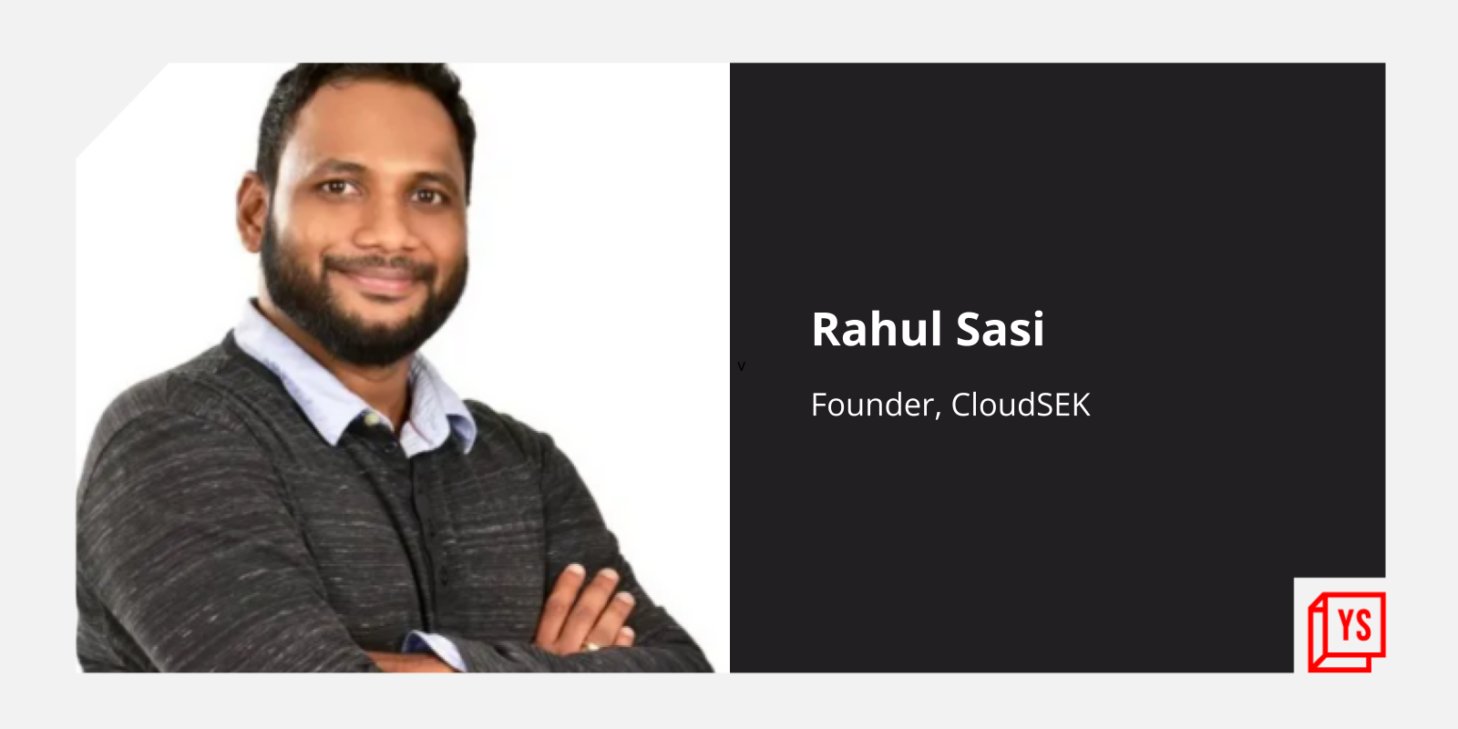Entrepreneur Rahul Sasi on shielding big tech startups, Fortune 500 companies from internet's underbelly