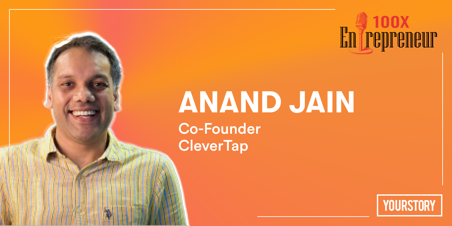 CleverTap’s Anand Jain on the growth of SaaS ecosystem in India, scaling culture over product and capital, and more 
