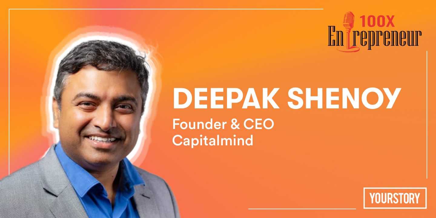 Capitalmind’s Deepak Shenoy on acing investment and wealth creation, and enjoying the journey