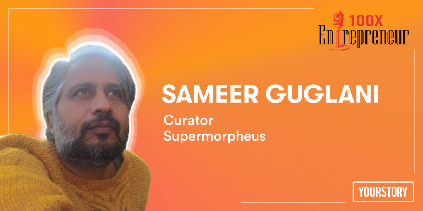 Entrepreneurial aspirations are growing, but with consciousness, says Sameer Guglani of Supermorpheus