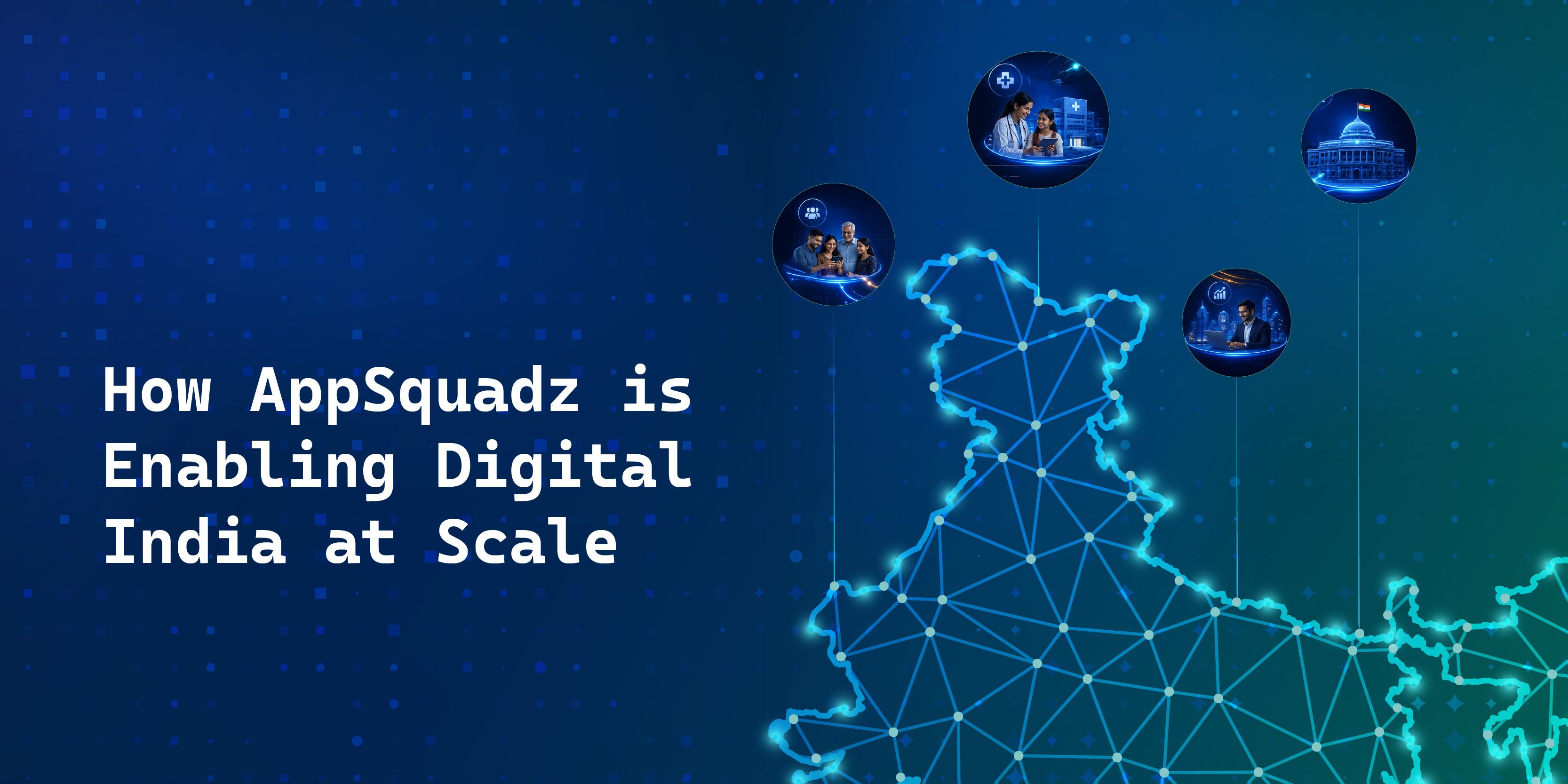 From cloud migration to citizen services: AppSquadz and India’s evolving digital transformation journey