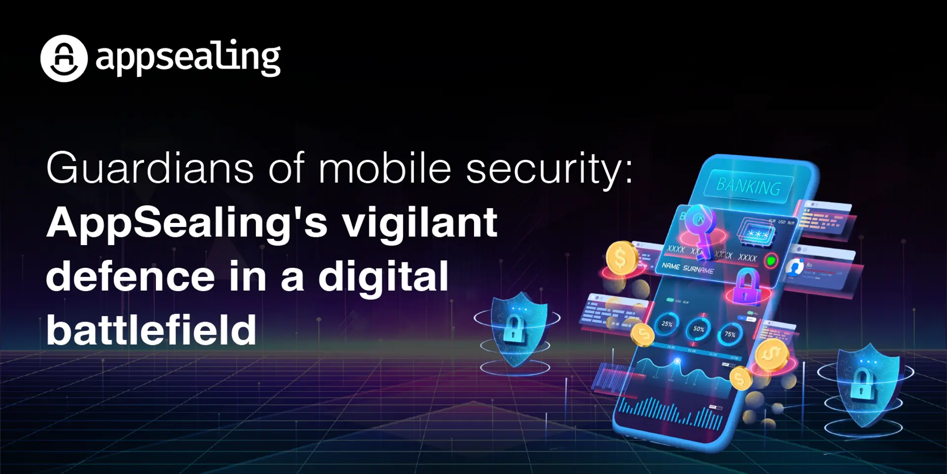 How AppSealing fortifies mobile apps amidst a dynamic threat landscape