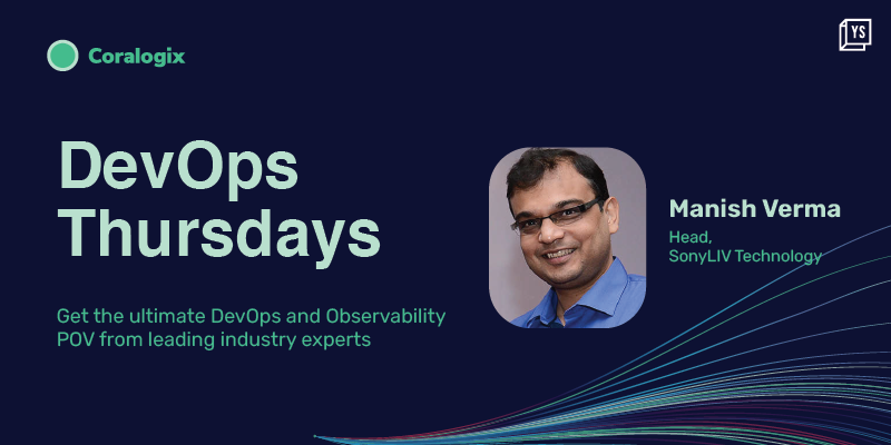 DevOps Thursdays: In conversation with SonyLIV’s Manish Verma