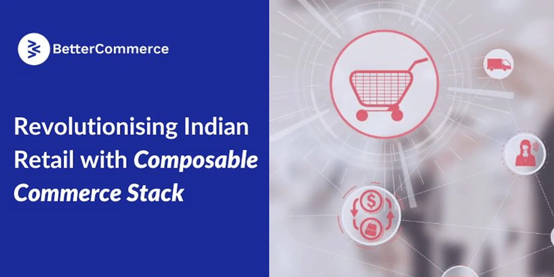 How BetterCommerce is revolutionising Indian retail with composable commerce stack