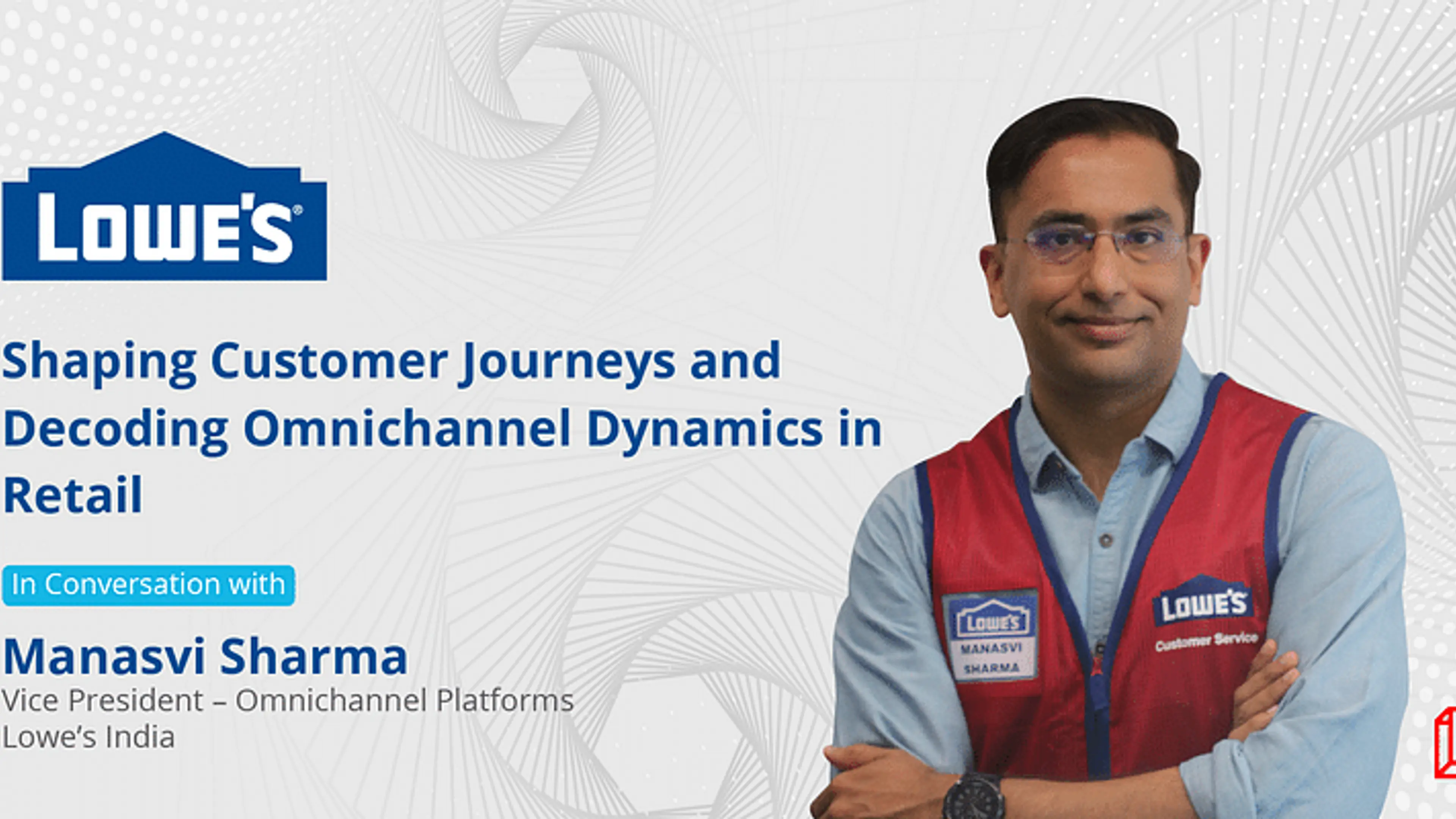Shaping customer journeys in retail: Lowe’s Manasvi Sharma talks omni-channel dynamics