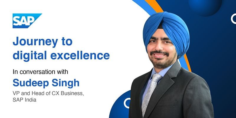 Navigating the digital seas: Insights from Sudeep Singh, VP and Head of CX Business at SAP Indian Subcontinent