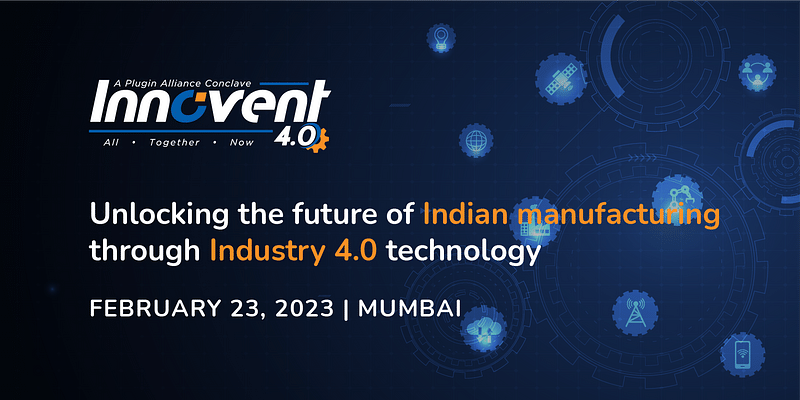 Plugin Alliance’s first annual conclave Innovent 4.0 will help shape the Industry 4.0 ecosystem in India