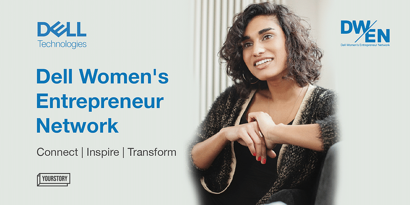 How Dell Women’s Entrepreneur Network (DWEN) is empowering women entrepreneurs to start-up and scale-up        