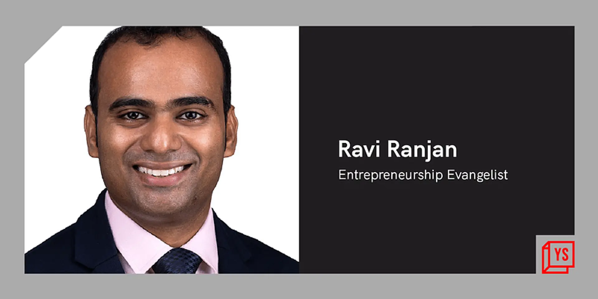 Ravi Ranjan's incredible journey from a Naxal-affected childhood to becoming a key startup ecosystem enabler