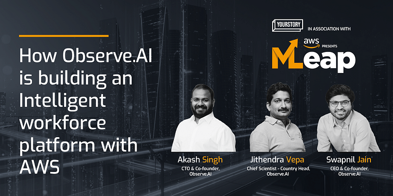 How Observe.AI is leveraging AI to build an Intelligent workforce platform with AWS