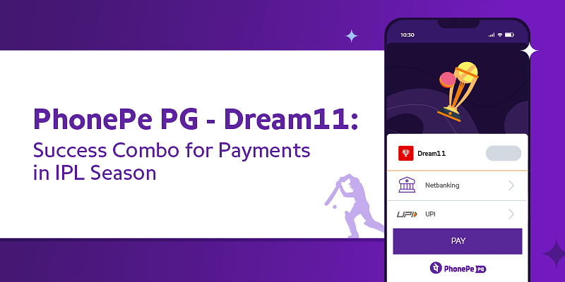 How PhonePe Payment Gateway enabled significant growth in payment success rates for Dream11 during the IPL Season