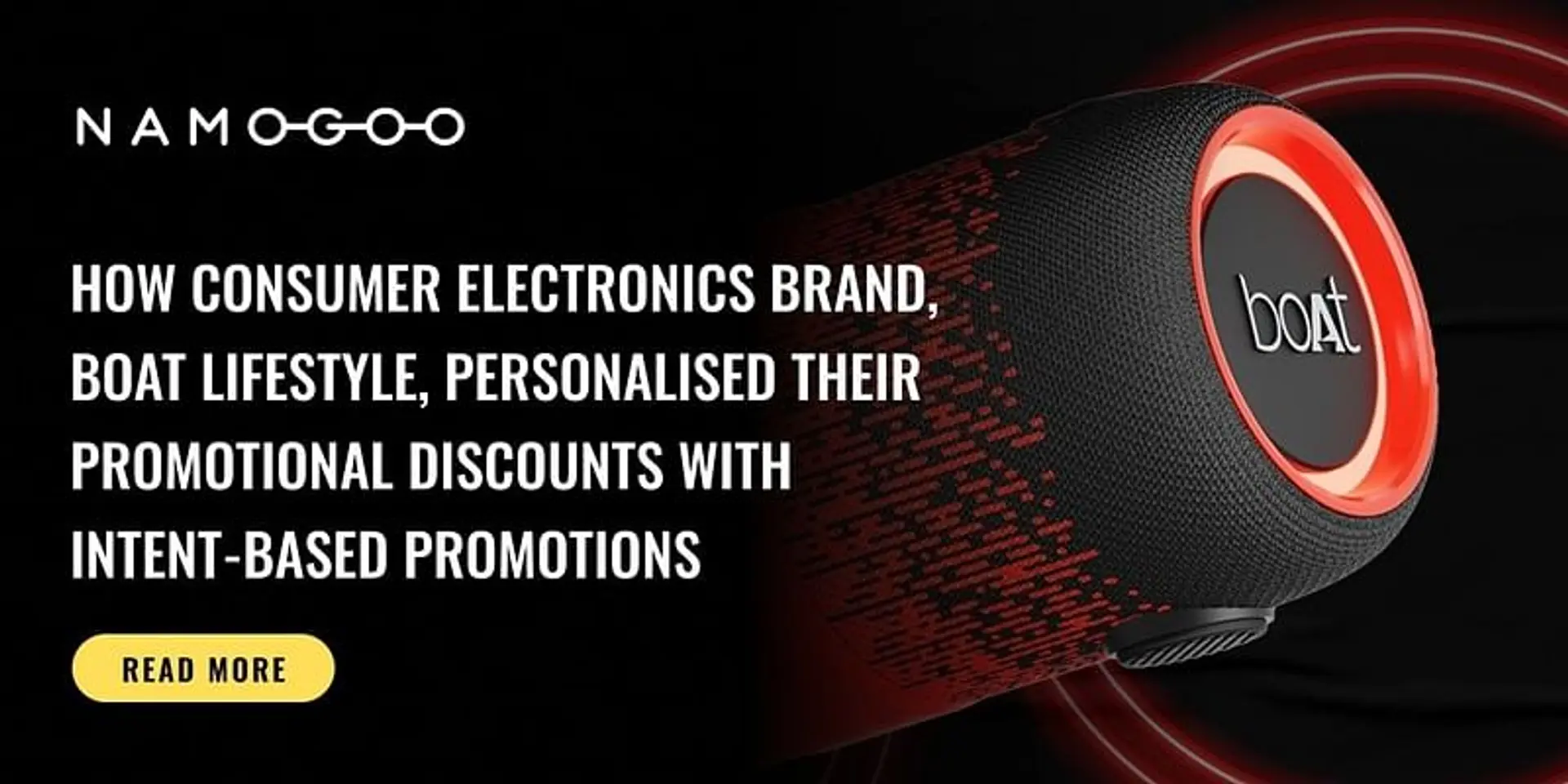 How boAt Lifestyle personalised their discounts and saw 25 percent increase in conversion rates with Intent-Based Promotions